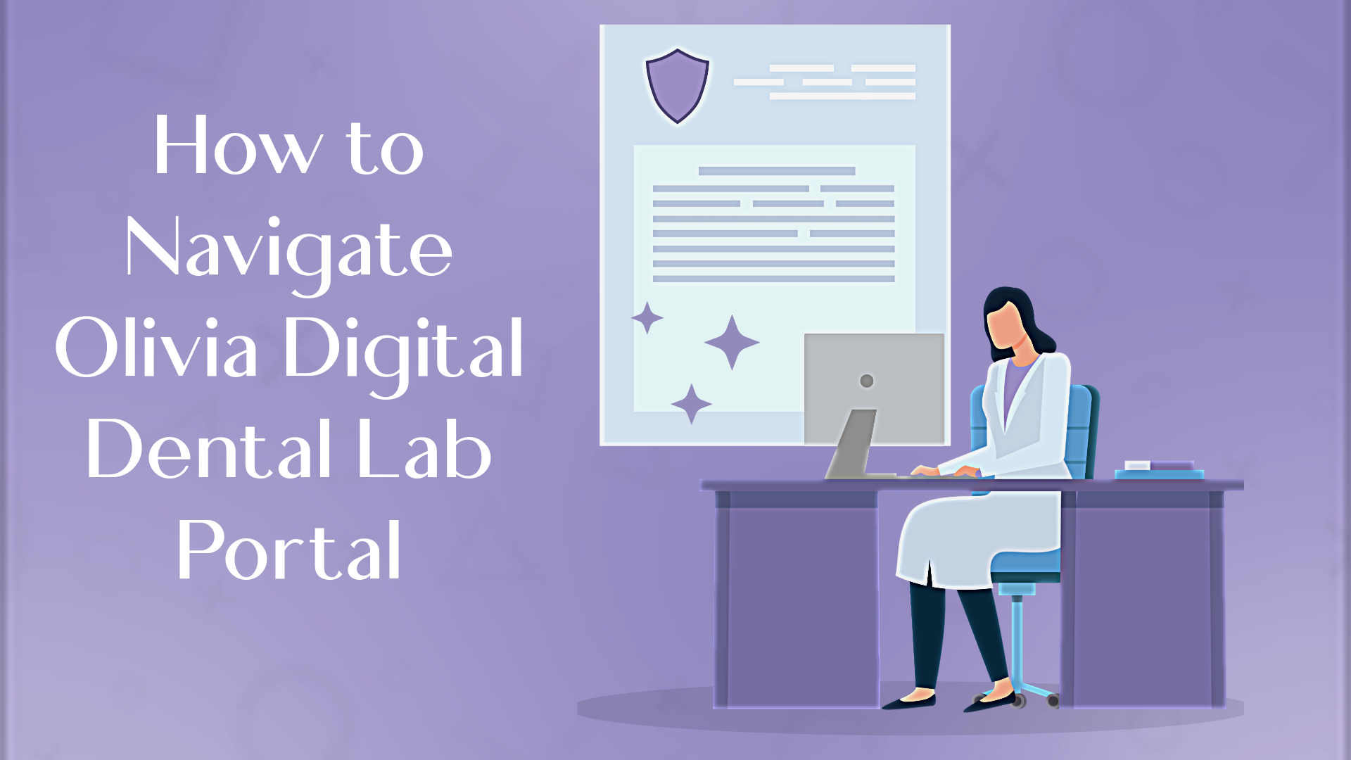 Featured image for “Mastering the Fundamentals of the Olivia Digital Dental Lab Portal”